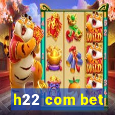 h22 com bet